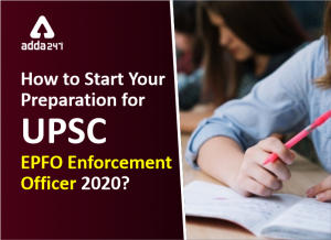 UPSC EPFO Preparation Tips & Strategy – Know How To Crack The EPFO Enforcement Officer 2020 Exam