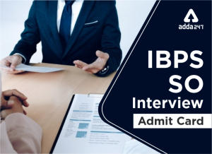 IBPS SO Interview Call Letter Released: Direct Link to Download Admit Card