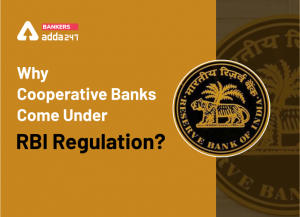 Why Cooperative Banks Come Under RBI Regulation?