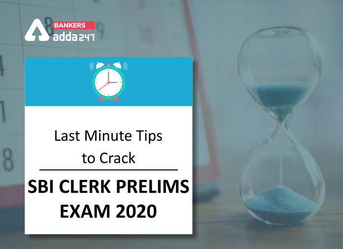 Last Minute Tips to Crack SBI Clerk Prelims Exam 2020_40.1