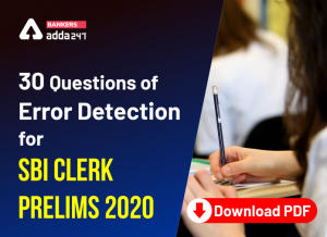 30 Questions on Error Detection for SBI Clerk Prelims 2020 : Download PDF