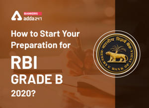 How to start your preparation for RBI Grade B 2020?