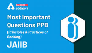 Most Important Questions PPB (Principles and Practices of Banking) | JAIIB – Class 3
