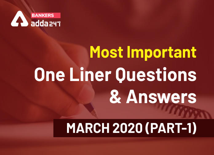 Current Affairs One Liner March 2020 (Part-1) : Download PDF_40.1