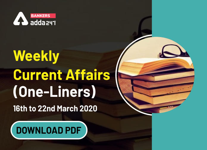 Weekly Current Affairs One-Liners | 16th to 22nd March 2020_40.1