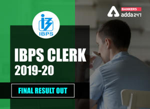 IBPS Clerk Mains Result 2020 Out: Download Clerk Final Result & Merit List