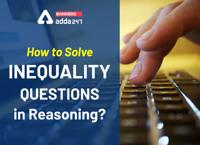 How to Solve Inequality Questions in Reasoning for Bank Exams?_40.1