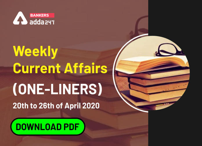 Weekly Current Affairs One-Liners | 20th April to 26th of April 2020_40.1