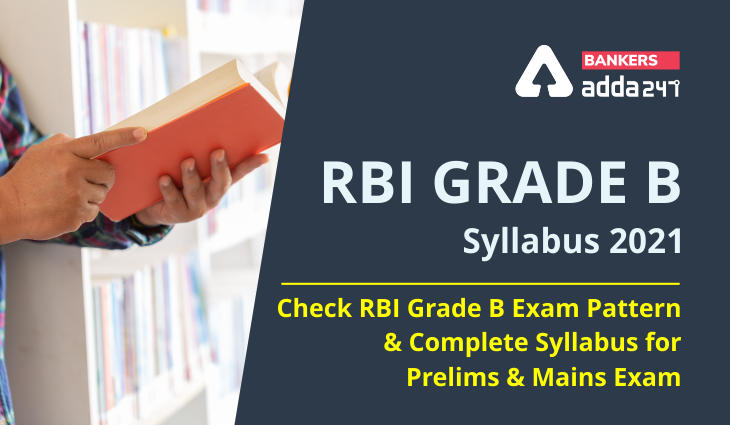 RBI Grade B Syllabus 2021: Revised Exam Pattern And Syllabus For RBI Grade B Phase 1 & Phase 2 Exam_40.1