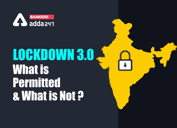 Lockdown 3.0- What is Permitted and What is Not ?_40.1