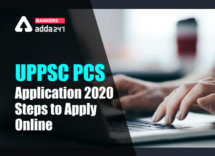 UPPSC PCS Application 2020: Steps to apply online_40.1