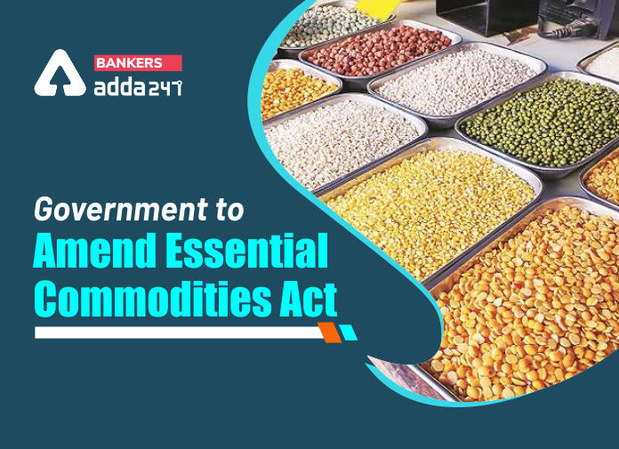 Government to amend Essential Commodities Act_40.1