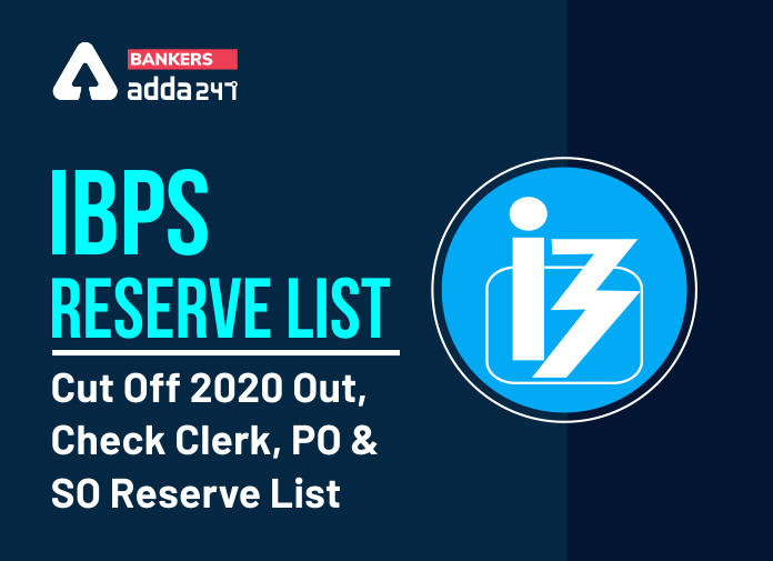 IBPS Reserve List Cut Off 2020 out, Check Clerk, PO & SO Reserve list_40.1