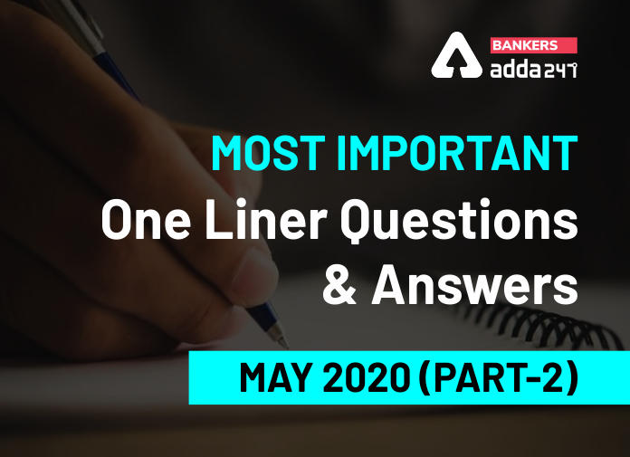 Current Affairs One Liners Questions and Answers of May 2020 (Part-2): Download PDF_40.1