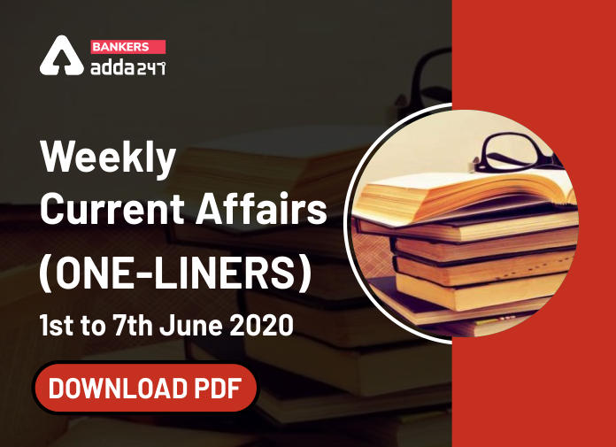 Weekly Current Affairs One-Liners | 1st June to 7th of June 2020_40.1