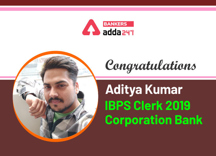 Success Story of Aditya Kumar Selected as IBPS Clerk in Corporation Bank_40.1