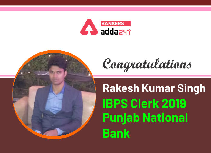 Success Story of Rakesh Kumar Singh Selected as IBPS Clerk in Punjab National Bank_40.1