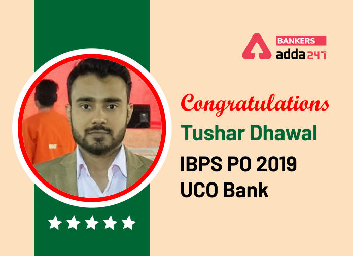 Success Story of Tushar Dhawal Selected as IBPS PO in UCO Bank_40.1