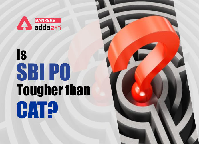 Is SBI PO Tougher Than CAT?_40.1