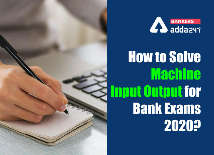 Machine Input Output Questions for Bank Exams 2020_40.1