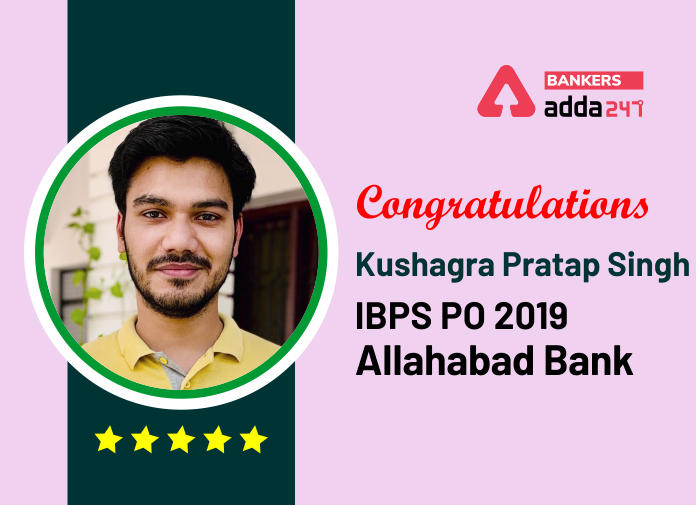 Success Story of Kushagra Pratap Singh Selected as IBPS PO in Indian Bank_40.1