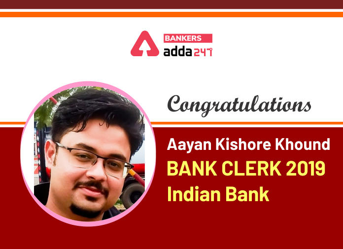 Success Story of Aayan Kishore Khound Selected as IBPS Clerk in Indian Bank_40.1