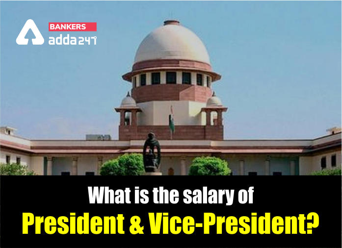 What Is The Salary Of President And Vice-President?_40.1
