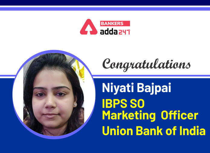 Success Story of Niyati Bajpai Selected as IBPS SO Marketing Officer in Union Bank of India_40.1