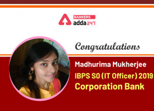 Success Story of  Madhurima Mukherjee Selected as IBPS SO (IT Officer) in Corporation Bank