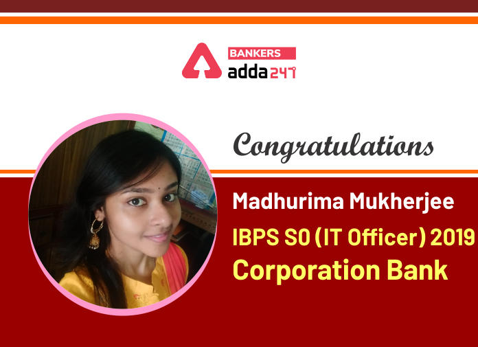 Success Story of  Madhurima Mukherjee Selected as IBPS SO (IT Officer) in Corporation Bank_40.1