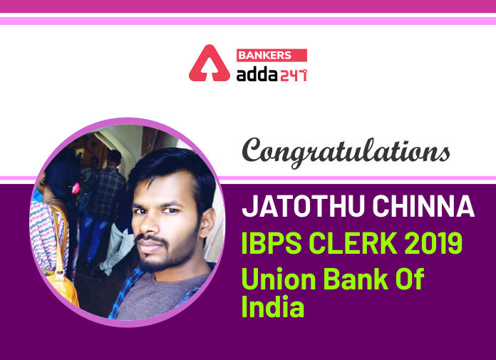 Success Story of Jatothu Chinna Selected as IBPS Clerk in Union Bank of India_40.1