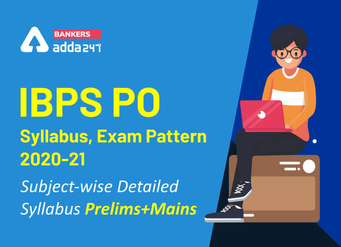 IBPS PO Detailed Subject-Wise Syllabus, Exam Pattern 2020-21_40.1
