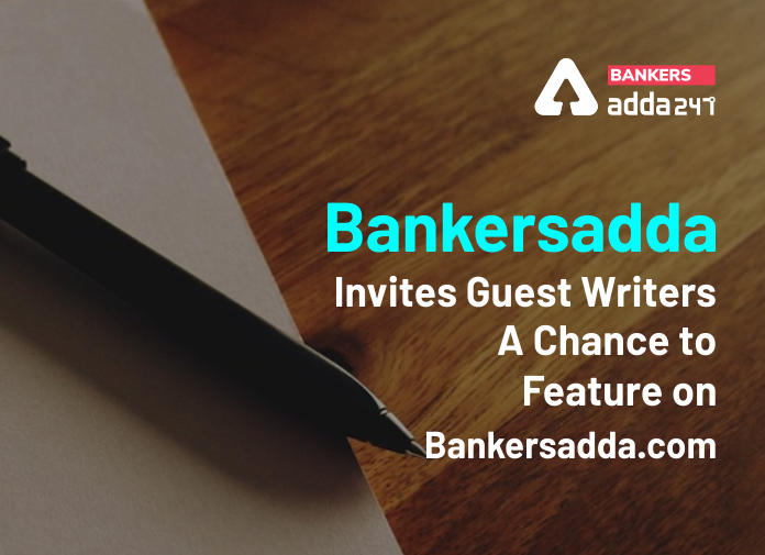 Chance to Feature Your Article on Bankersadda | Voice Your Opinion as Guest Writer_40.1