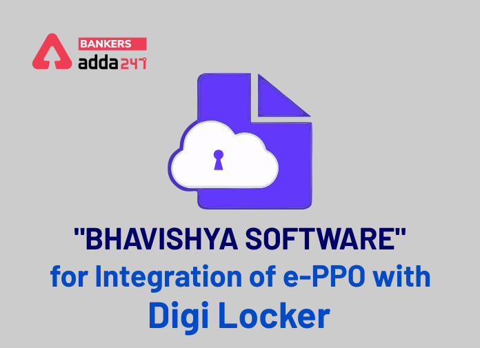 "Bhavishya Software" for Integration of e-PPO with Digi Locker_40.1