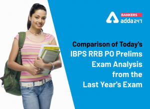 Comparison Of Today’s IBPS RRB PO Prelims Exam Analysis From The Last Year’s Exam