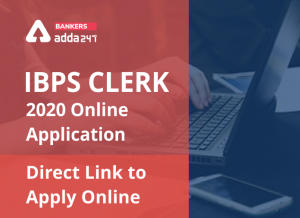 IBPS Clerk Apply Online 2020 (Re-application Window Closing Today on 6th Nov): Direct Link to Apply Online for IBPS Clerk-X