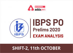 IBPS PO Pre Shift 2 Exam Analysis 2020: IBPS PO Exam Review for 11th October