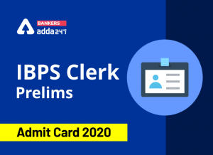 IBPS Clerk Admit Card 2020 Out: IBPS Clerk Prelims Admit Card Download Link