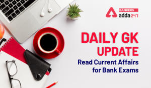 30th August 2021 Daily GK Update: Read Daily GK, Current Affairs for Bank Exam