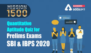 Quantitative Aptitude Quiz for Prelims Exams- SBI & IBPS 2020- 28th November