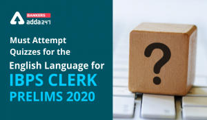 Must Attempt English Language Quizzes for  IBPS Clerk Prelims 2020
