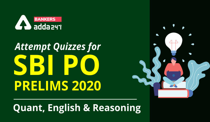 Attempt Now!! Quizzes for SBI PO Prelims 2020 (Quant, English and Reasoning)_40.1