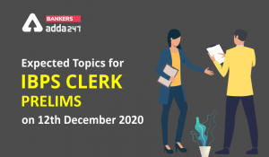 What to Expect in IBPS Clerk Prelims Exam on 12th December?