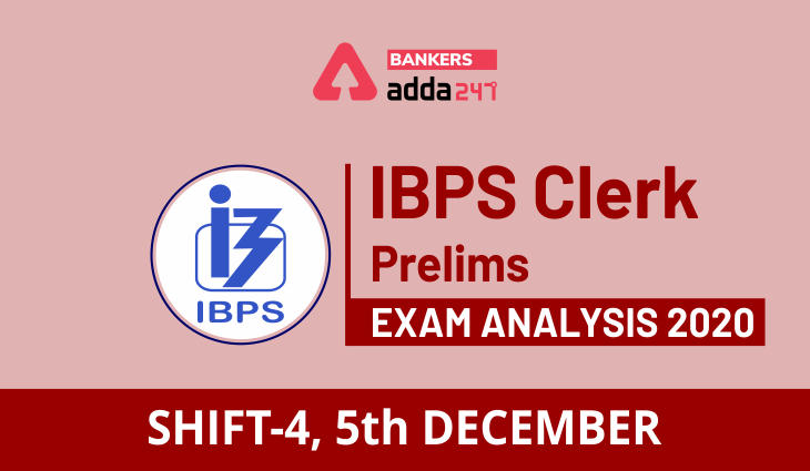IBPS Clerk Exam Analysis 4th Shift 2020: IBPS Clerk Prelims Exam Analysis and Review For 5th December_40.1