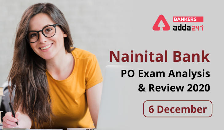 Nainital Bank PO Exam Analysis 1st Shift 6 Dec 2020: Complete Nainital Bank Exam Review_40.1
