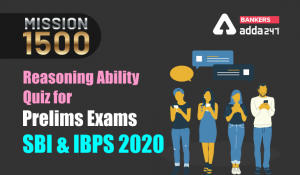 Reasoning Ability Quiz for Prelims Exams- SBI & IBPS 2020- 26th December