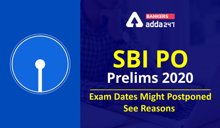 SBI PO Prelims 2020 Exam Dates Might Postponed- See Reasons_40.1