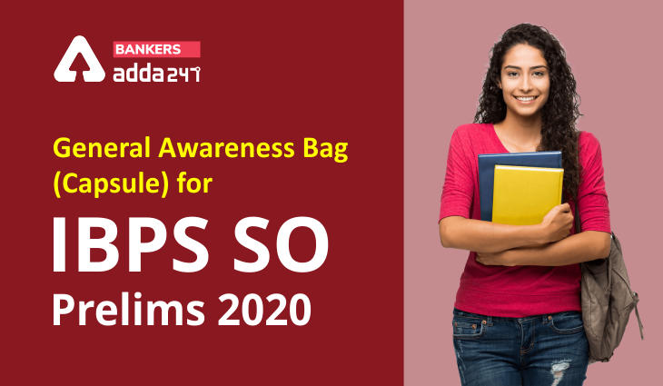 General Awareness Bag (Capsule) for IBPS SO Prelims 2020_40.1