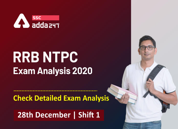 RRB NTPC Exam Analysis 2020 for 28 December Shift 1 : Question Asked and Good Attempts for RRB NTPC Today's Exam_40.1