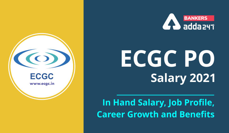 ECGC PO Salary 2021: In Hand Salary, Job Profile, Perks and Benefits_40.1